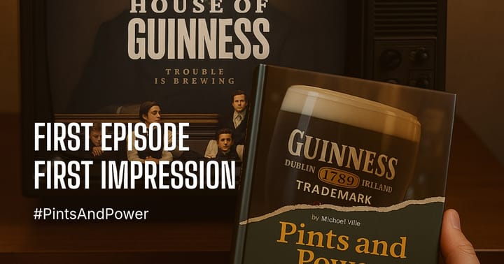 House of Guinness First Episode First Impression. A TV and a copy of the book Pints and Power in hand